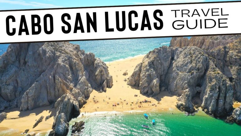 The Complete Cabo San Lucas A – Z Travel Guide: What Every Visitor Should Know